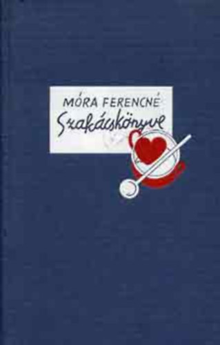 Mra Ferencn - Mra Ferencn szakcsknyve (8 sznes s 2 fekete kpmellklettel s 10 oldal fggelkkel - Reprint)