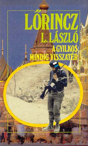 L�rincz L. L�szl� - A gyilkos mindig visszat�r