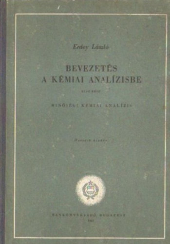 Erdey Lszl - Bevezets a kmiai analzisbe I-II.