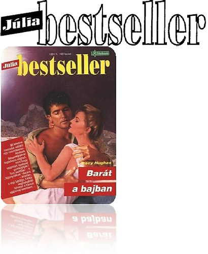 Trasy Hughes - Bar�t a bajban - J�lia bestseller