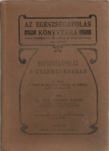 Dr. MED. Trumpp J�zsef - Eg�szs�g�pol�s a gyermekkorban II. r�sz