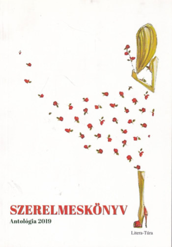 Márkus László (szerk.) Hajnal Éva (szerk.) - Szerelmeskönyv - Pályázati antológia 2019