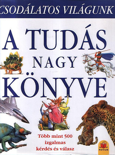 A tuds nagy knyve - Csodlatos vilgunk