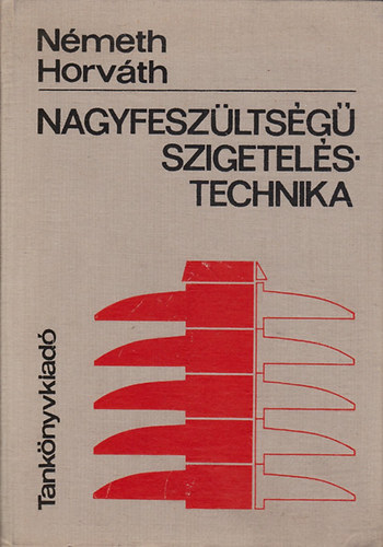 Dr. N�meth Endre-Dr. Horv�th Tibor - Nagyfesz�lts�g� szigetel�stechnika