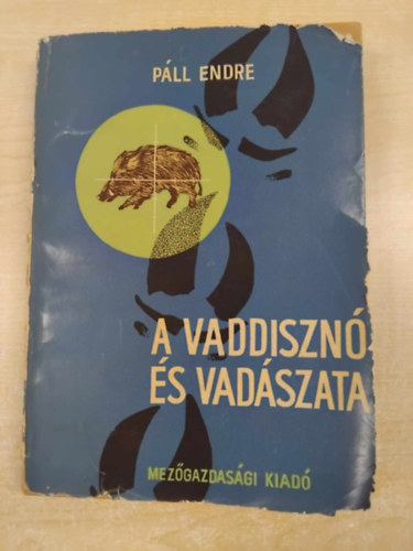 Pll Endre - A vaddiszn s vadszata