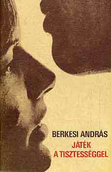 Berkesi András - Játék a tisztességgel