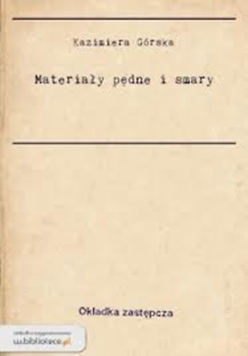 Kazimiera G�rska; Wieslaw G�rski - Materialy pedne i smary