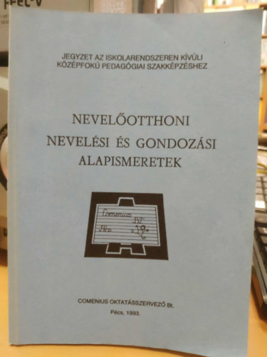 Kamuti Lajosné - Nevelőotthoni nevelési és gondozási alapismeretek