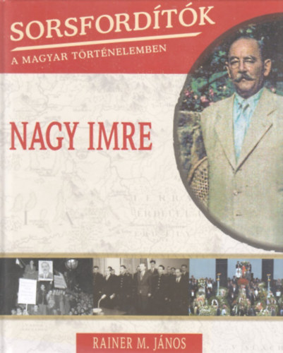 Rainer M. Jnos - Sorsfordtk a magyar trtnelemben - Nagy Imre