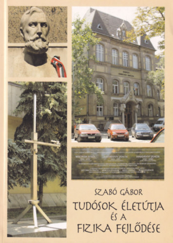 Szab Gbor - Tudsok lettja s a fizika fejldse