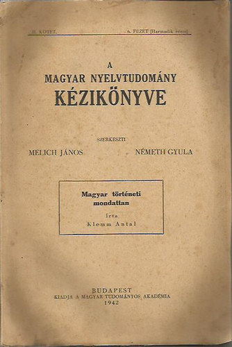 Klemm Antal - Magyar t�rt�neti mondattan (A magyar nyelvtudom�ny k�zik�nyve II. k�tet 6. f�zet m�sodik r�sze)