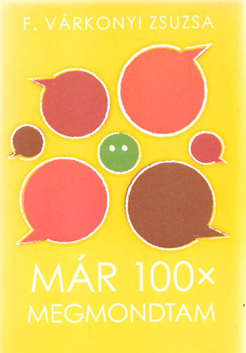 F. Várkonyi Zsuzsa - Már 100x megmondtam