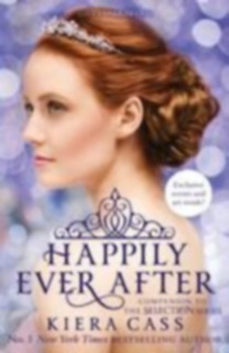 Kiera Cass - Happily Ever After: Companion to the Selection Series
