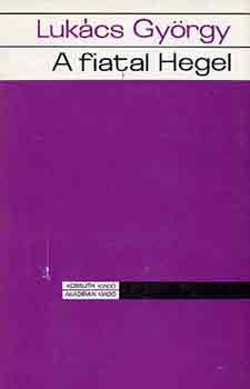 Luk�cs Gy�rgy - A fiatal Hegel
