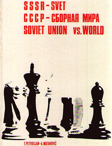 T. Petrosjan; Aleksandar Matanovic - SSSR-SVET  Soviet Union vs. World