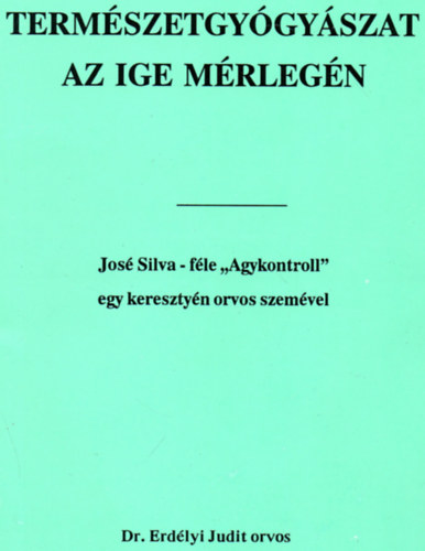 Dr. Erd�lyi Judit - Term�szetgy�gy�szat az ige m�rleg�n