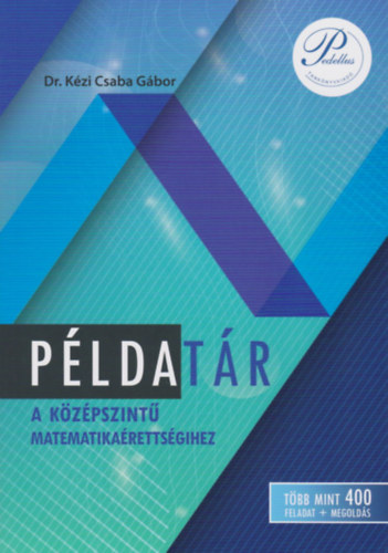 Dr. Kzi Csaba Gbor - PLDATR A KZPSZINT MATEMATIKARETTSGIHEZ (PD-500)