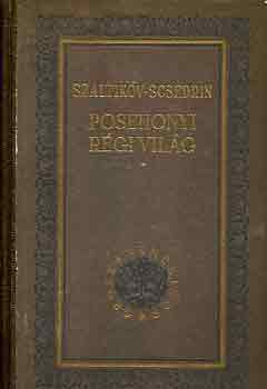 Szaltikov-Scsedrin - Posehonyi régi világ