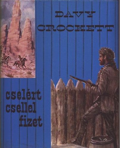 G. Perkins - Davy Crockett cselrt csellel fizet