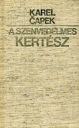 Karel Capek - A szenvedelmes kert�sz