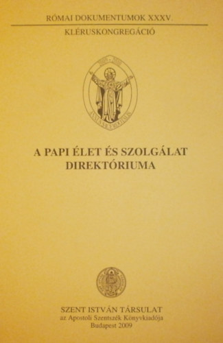 Dr. Nmeth Lszl (szerk.) - A papi let s szolglat direktriuma