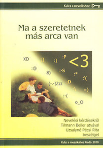 Uzsalyn Pcsi Rita - Ma a szeretetnek ms arca van - Nevelsi krdsekrl Tilmann Beller atyval Uzsalyn Pcsi Rita beszlget
