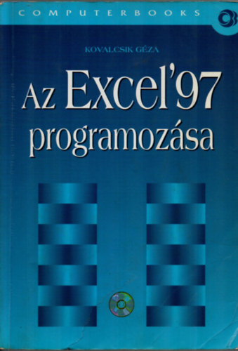 Kovalcsik Gza - Az Excel '97 programozsa (CD mellklettel)
