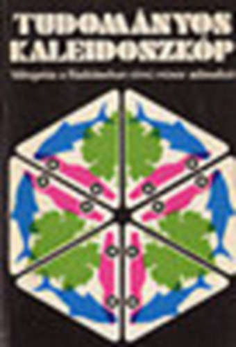 Tudom�nyos kaleidoszk�p (V�logat�s a R�di�lexikon c. m�sor ad�saib�l)