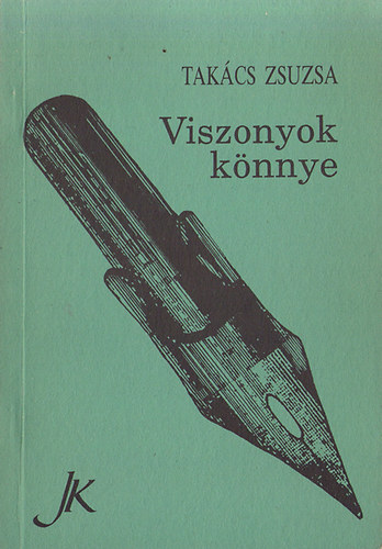 Tak�cs Zsuzsa - Viszonyok k�nnye