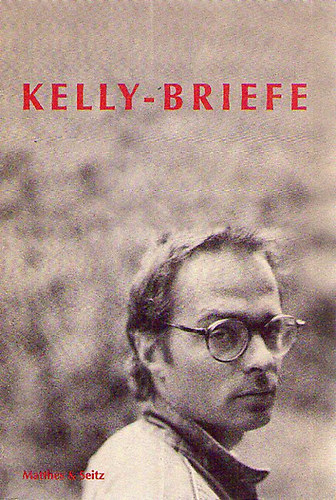 Wolf Wondratschek; Lilo Rinkens - Kelly-Briefe / Mit einer Notiz von Christian d'Orville