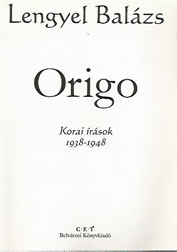 Lengyel Balázs - Origo - Korai írások 1938-1948
