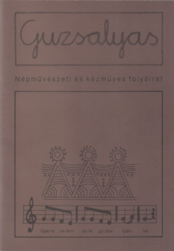 Petrs Anna  (szerk.) - Guzsalyas (Npmvszeti- s Kzmves Folyirat) 2006. jlius - szeptember XVIII. vf/7-9. szm