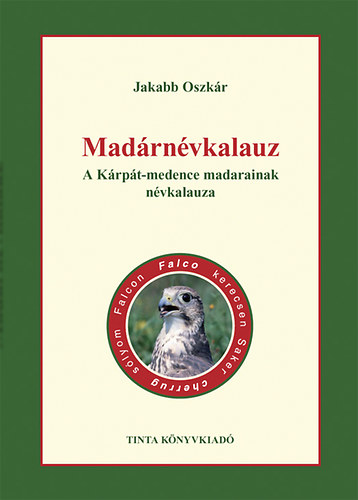 Jakabb Oszkr - Madrnvkalauz - A Krpt-medence madarainak nvkalauza