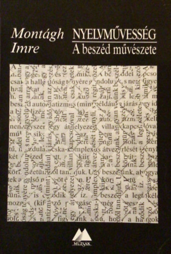 Montágh Imre - Nyelvművesség-A beszéd művészete