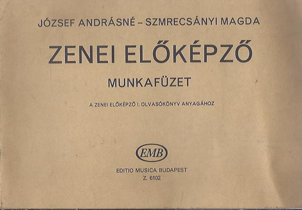 Jzsef Andrsn-Szmrecsnyi Magda - Zenei elkpz munkafzet