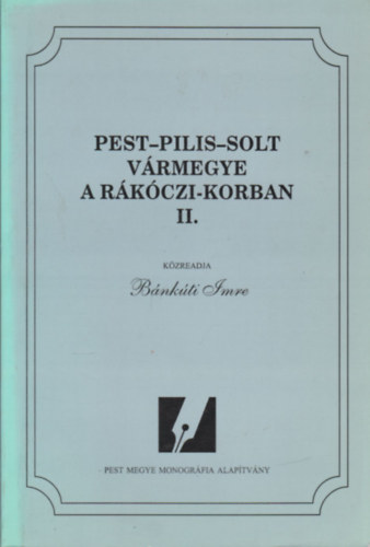 B�nk�ti Imre - Pest-Pilis-Solt v�rmegye a R�k�czi-korban II.