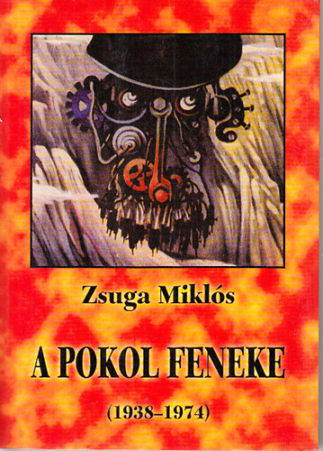 Zsuga Mikls - A pokol feneke (1938-1974)