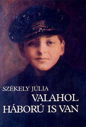 Szkely Jlia - Valahol hbor is van