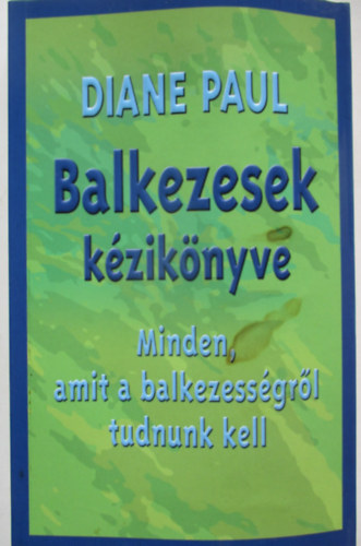 Diane Paul - Balkezesek k�zik�nyve - Minden, amit a balkezess�gr�l tudnunk kell (Living Left-handed)