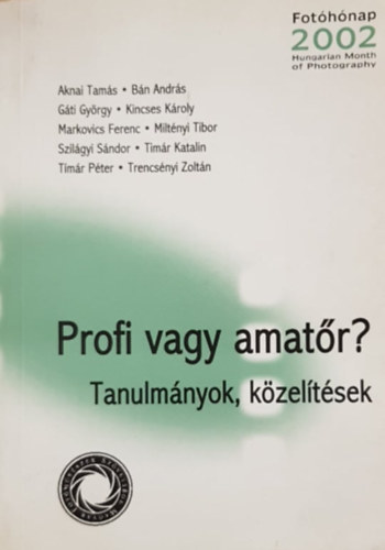 Aknai-Bn-Gti-Kincses-Tmr - Profi vagy amatr? (tanulmnyok, kzeltsek)