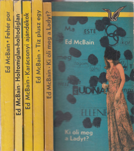 Ed McBain - 5 db Ed McBain krimi: Ki öli meg a Ladyt + Tíz plusz egy + Karácsonyi ajándékok + Holtomiglan-holtodiglan + Fehér por