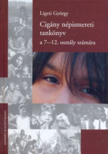 Ligeti Gy�rgy - Cig�ny n�pismereti tank�nyv a 7-12. oszt�ly sz�m�ra