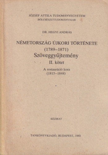 Dr. Hegyi Andrs - Nmetorszg jkori trtnete (1789-1871) szveggyjtemny II.