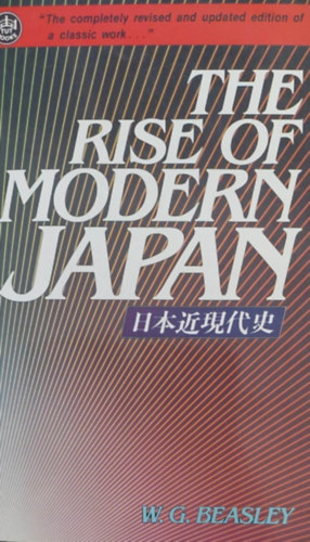 W.G. Beasly - The Rise of Modern Japan (A modern Japn llam felemelkedse - angol nyelv)