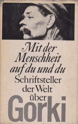 Ralf Schr�der - Mit der Menschheit auf du und du - Schriftsteller der Welt �ber Gorki