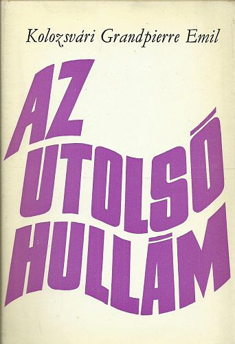 Kolozsv�ri Grandpierre Emil - Az utols� hull�m