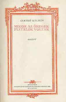 Csath� K�lm�n - Mikor az �regek fiatalok voltak-Blanche