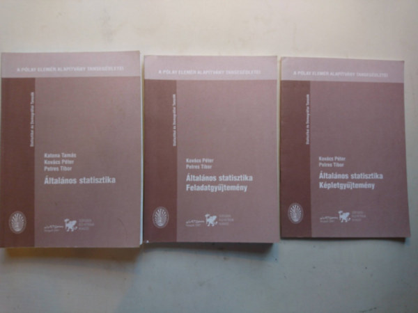 Katona Tams - Kovcs Pter - Petres Tibor - ltalnos statisztika - ltalnos statisztika Feladatgyjtemny - ltalnos statisztika Kpletgyjtemny