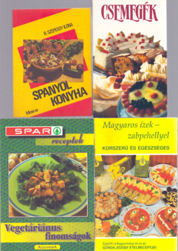 Peggy Brusseau, R. Szepessy Ilona Csszrn Benke Mria - 6 db szakcsknyv: Spar receptek - Vegetrinus finomsgok, Csemegk, Magyaros zek - zabpehellyel, Spanyol konyha, letment telek, letnk s telnk