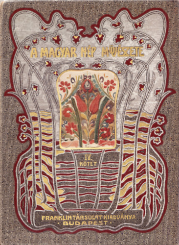 Malonyay Dezs - A magyar np mvszete IV. ktet - A dunntuli magyar np mvszete (Veszprm, Zala, Somogy, Tolna)